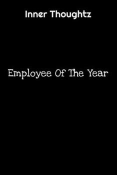 Inner Thoughtz: Employee Of The Year: 100 Page Lined Notebook