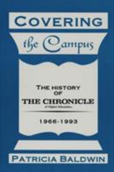 Hardcover Covering the Campus: The History of the Chronicle of Higher Education Book