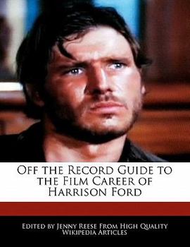 Paperback Off the Record Guide to the Film Career of Harrison Ford Book