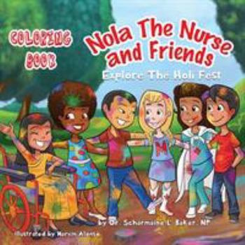 Paperback Nola The Nurse & Friends Explore the Holi Fest: Coloring Book