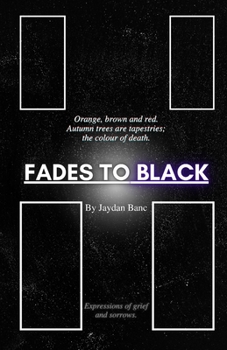 Paperback Fades to Black: Expressions of grief and sorrows. Book