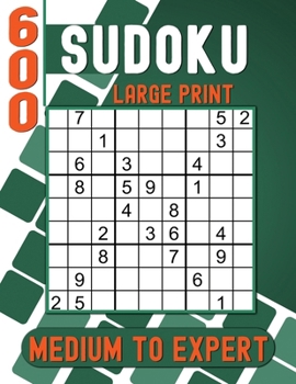 Paperback Sudoku Large Print for Adults Medium to Expert: 600 Sudoku Puzzles with solutions to Train your brain. Book
