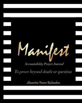 Paperback Manifest: Accountability Prayer Journal to Prove Beyond Doubt or Question Book