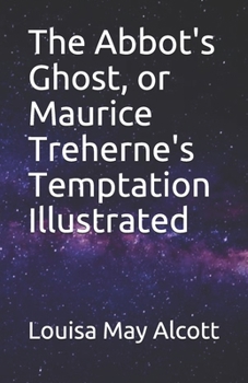 Paperback The Abbot's Ghost, or Maurice Treherne's Temptation Illustrated Book
