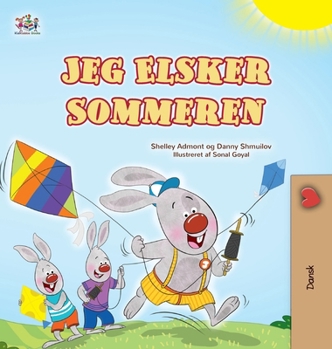 I Love Summer (Danish Children's Book) (Danish Bedtime Collection) (Danish Edition)