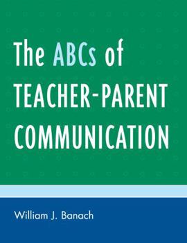 Paperback The ABCs of Teacher-Parent Communication Book