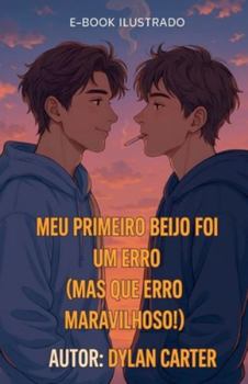 Meu primeiro beijo foi um erro ( Mas que erro maravilhoso ) (1° Temporada)