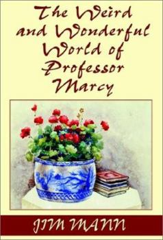 Paperback The Weird and Wonderful World of Professor Marcy Book