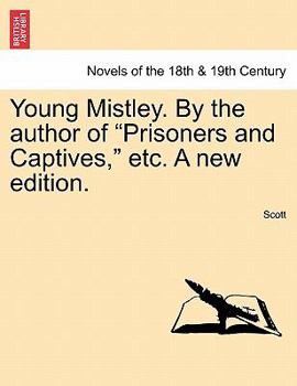Paperback Young Mistley. by the Author of Prisoners and Captives, Etc. a New Edition. Book