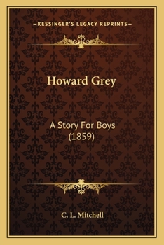 Howard Grey: A Story For Boys