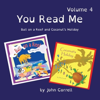 Paperback You Read Me Volume 4: Bull on a Reef, and Coconut's Holiday Book