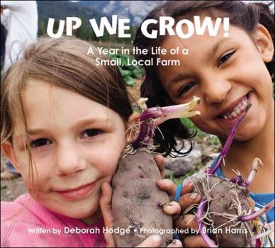 Hardcover Up We Grow!: A Year in the Life of a Small, Local Farm Book