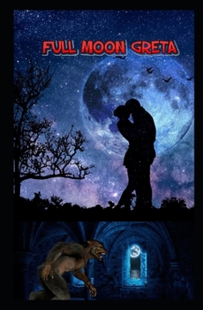 Full Moon Greta: A Horror story- Girl turn into Werecat