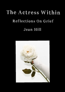 Paperback The Actress Within, Reflections on Grief Book