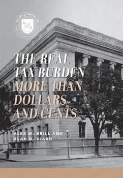 Paperback The Real Tax Burden: More than Dollars and Cents Book