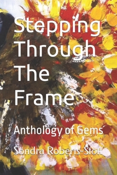 Paperback Stepping Through The Frame: Anthology of Gems Book