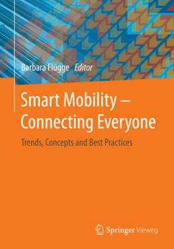 Paperback Smart Mobility - Connecting Everyone: Trends, Concepts and Best Practices Book