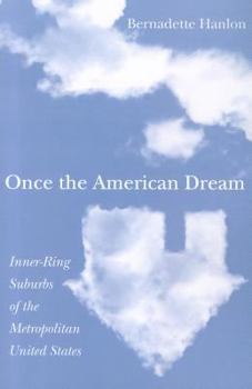 Paperback Once the American Dream: Inner-Ring Suburbs of the Metropolitan United States Book