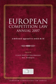 Hardcover European Competition Law Annual 2007: A Reformed Approach to Article 82 EC Book