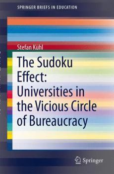 Paperback The Sudoku Effect: Universities in the Vicious Circle of Bureaucracy Book