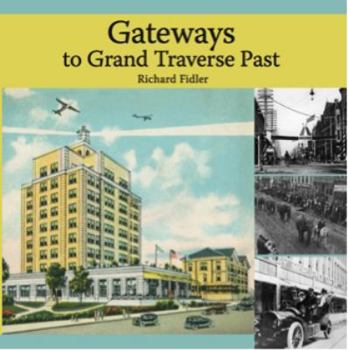 Paperback Gateways to Grand Traverse Past Book