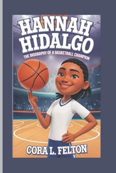 Paperback Hannah Hidalgo: The Biography of a Basketball Champion Book