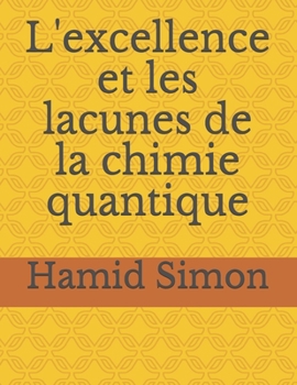 Paperback L'excellence et les lacunes de la chimie quantique [French] Book