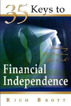 Paperback 35 Keys to Financial Independence: Finding the Freedom You Seek! Book