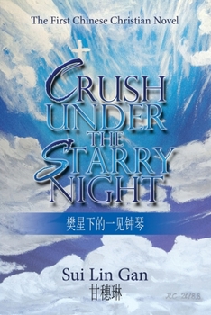Paperback Crush Under the Starry Night: The First Chinese Christian Novel Book