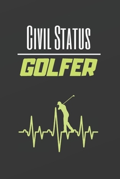 Paperback Civil Status Golfer: Blank Lined Notebook. Journal. Personal Diary. Creative Gift for Golf Lovers. Birthday Present. Book