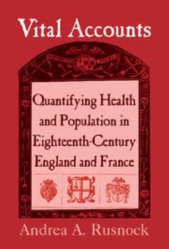 Hardcover Vital Accounts: Quantifying Health and Population in Eighteenth-Century England and France Book