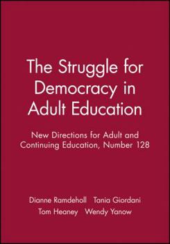 Paperback The Struggle for Democracy in Adult Education: New Directions for Adult and Continuing Education, Number 128 Book