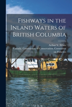 Paperback Fishways in the Inland Waters of British Columbia [microform] Book