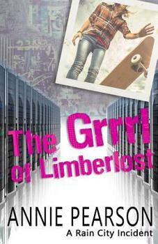 The Grrrl of Limberlost - Book #1 of the Rain City Comedy of Manners