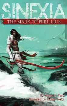 Hardcover The Mark of Perillius: Sinexia, Book One Book