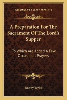 Paperback A Preparation For The Sacrament Of The Lord's Supper: To Which Are Added A Few Occasional Prayers Book