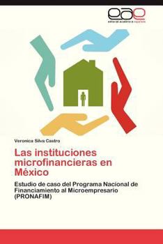 Paperback Las Instituciones Microfinancieras En Mexico [Spanish] Book