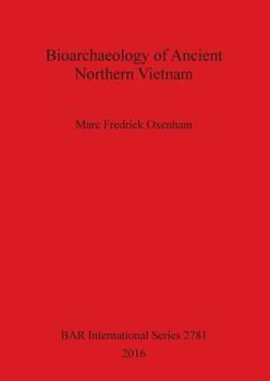 Paperback Bioarchaeology of Ancient Northern Vietnam Book