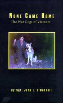 None Came Home: The War Dogs of Vietnam