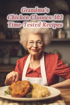 Paperback Grandma's Chicken Classics: 102 Time-Tested Recipes Book