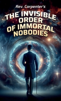 Hardcover The Invisible Order of the Immortal Nobodies Book