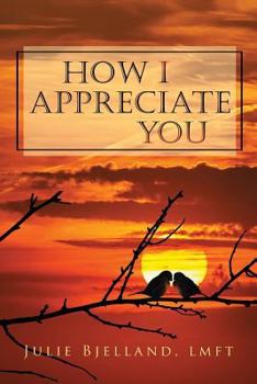 Paperback How I Appreciate You: Journal to Build Closeness and Connection Book