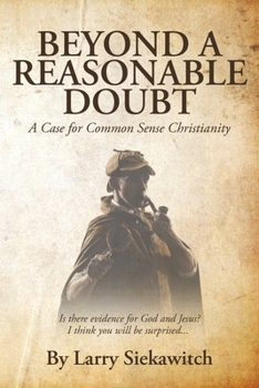 Paperback Beyond a Reasonable Doubt: A Case for Common Sense Christianity Book