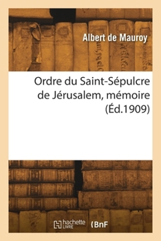 Paperback Ordre du Saint-Sépulcre de Jérusalem, mémoire [French] Book
