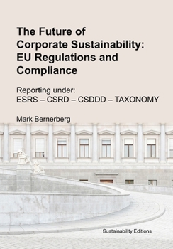 Paperback The Future of Corporate Sustainability: EU Regulations and Compliance: CSRD - CSDDD - TAXONOMY Book