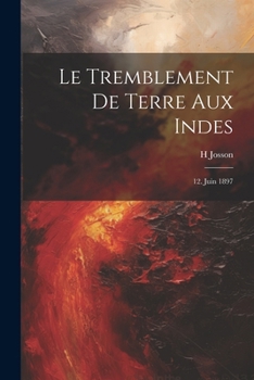 Paperback Le Tremblement De Terre Aux Indes: 12. Juin 1897 [French] Book