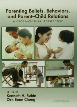 Paperback Parenting Beliefs, Behaviors, and Parent-Child Relations: A Cross-Cultural Perspective Book