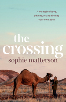 Paperback The Crossing: A Memoir of Love, Adventure and Finding Your Own Path Book