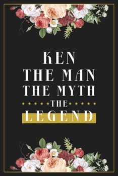 Paperback Ken The Man The Myth The Legend: Lined Notebook / Journal Gift, 120 Pages, 6x9, Matte Finish, Soft Cover Book