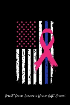 Breast Cancer Awareness Women Gift Journal: Dot Grid Journal - American Police Flag Cool Breast Cancer Awareness Gift - Black Dotted Diary, Planner, Gratitude, Writing, Travel, Goal, Bullet Notebook